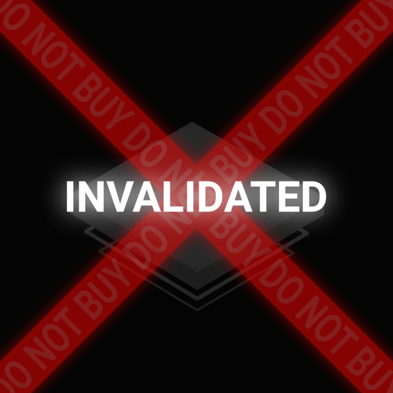 INVALIDATED (DO NOT BUY)